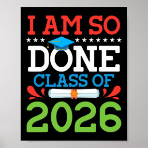 I Am So Done Cl Of 2026 Senior Graduation Diploma Poster