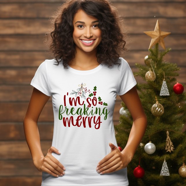 I Am So Freaking Merry T-Shirt (Creator Uploaded)