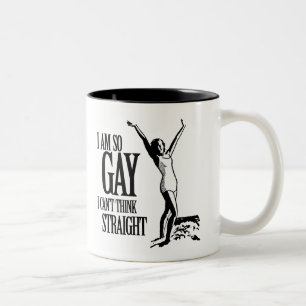 I Am So Gay I Can't Think Straight Two-Tone Coffee Mug