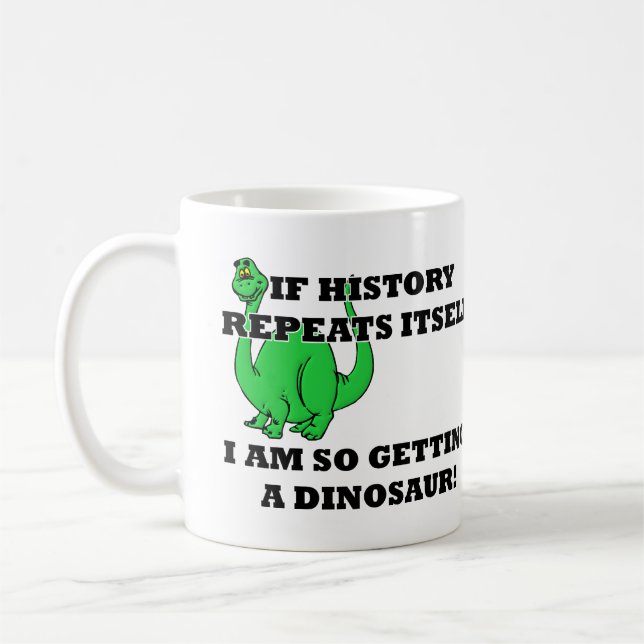 I Am So Getting A Dinosaur Funny Mug (Left)