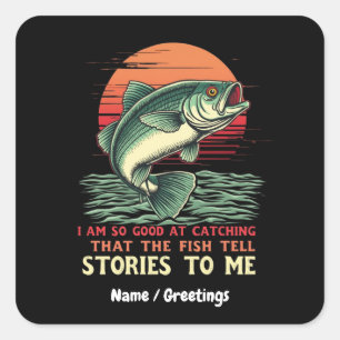 I Am So Good at Catching Fish Square Sticker
