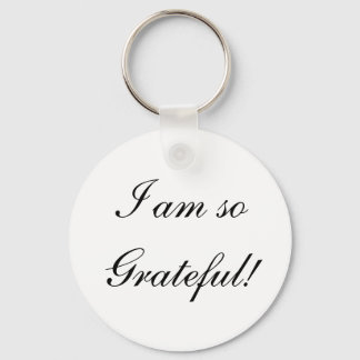 I am so Grateful! Key Ring