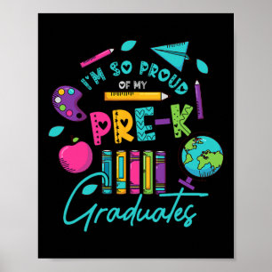 I Am So Proud Of My Pre K Graduates Last Day Schoo Poster