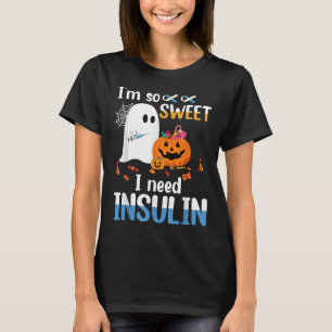 I Am So Sweet Need Insulin Ghost Diabetes Hallowee T-Shirt