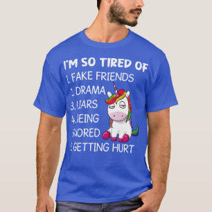 I Am So Tired Of 5 Things Unicorn Funny Unicorn T T-Shirt