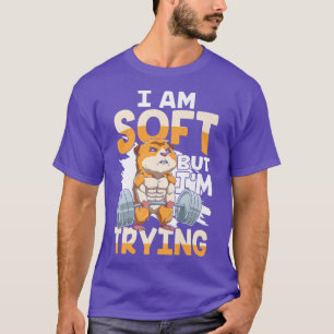 I AM SOFT BUT I'M TRYING for a guinea pig lover Pr T-Shirt