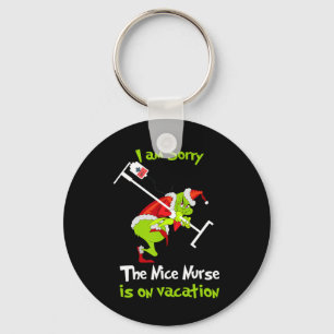 I Am Sorry The Nice Nurse Is On Vacation Funny Chr Key Ring