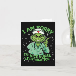 I Am Sorry The Nice Nurse Is On Vacation Funny Xma Card
