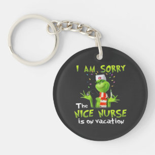I am sorry the nice nurse is on vacation  key ring