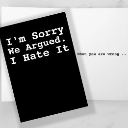 I Am Sorry We Argued Humour Card