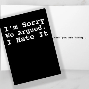 I Am Sorry We Argued Humour Card