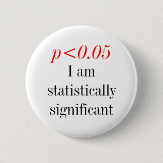 I am statistically significanat 6 cm round badge