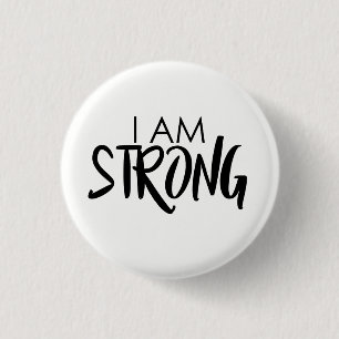 I am strong 2 3 cm round badge