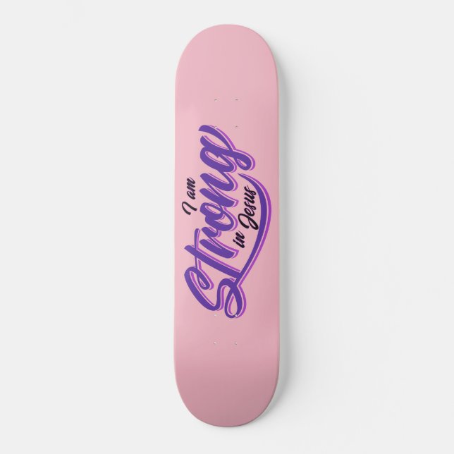I am Strong in Jesus Black and Purple Skateboard (Front)