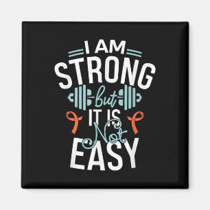 I Am Strong- Leukaemia Cancer Awareness Supporter  Magnet
