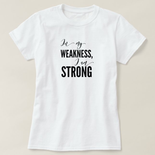 I Am Strong Motivational T-Shirt (Design Front)