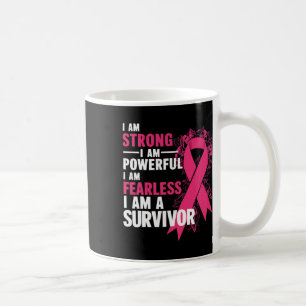 I Am Strong Powerful Fearless Breast Cancer Awaren Coffee Mug