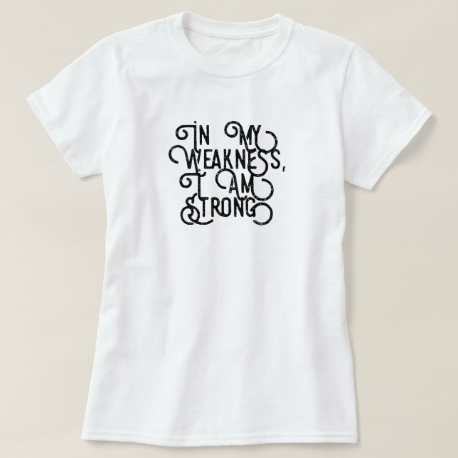 I Am Strong T-Shirt (Design Front)