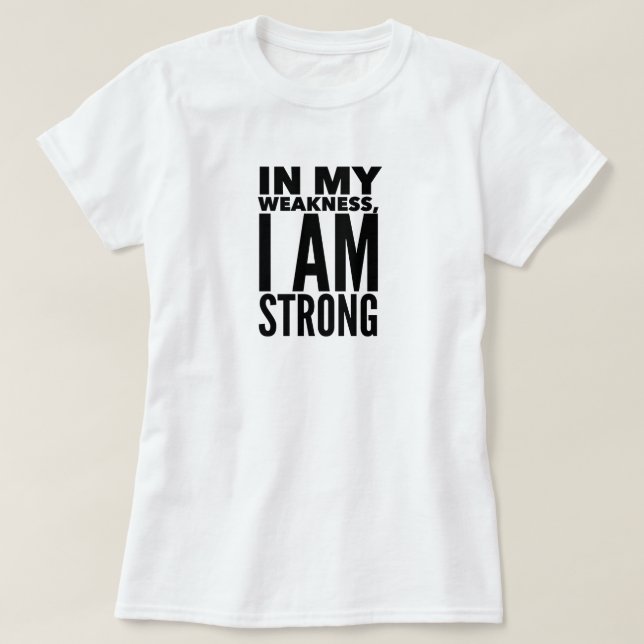 I Am Strong T-Shirt (Design Front)