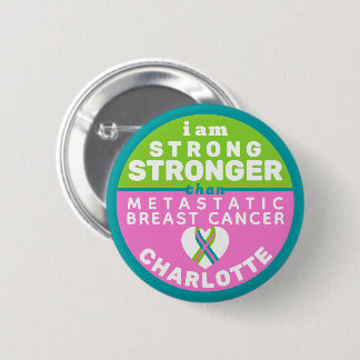 I Am Stronger Than Metastatic Breast Cancer Button