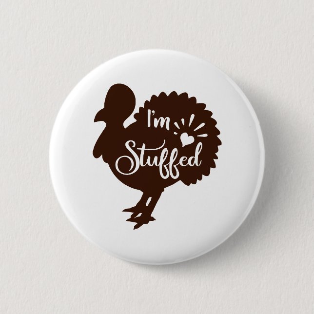 I am stuffed Funny Thanksgiving 6 Cm Round Badge (Front)