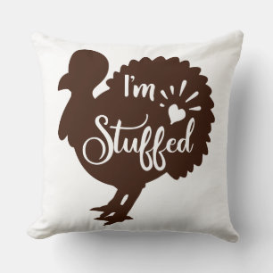 I am stuffed Funny Thanksgiving Cushion
