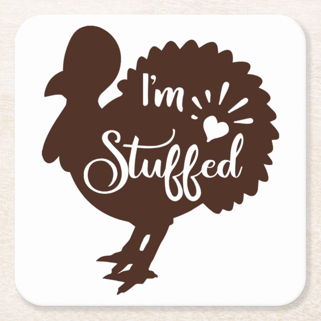 I am stuffed Funny Thanksgiving Square Paper Coaster (Front)