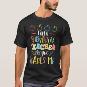 I Am Substitute Teacher School Pre K Kindergarten T-Shirt
