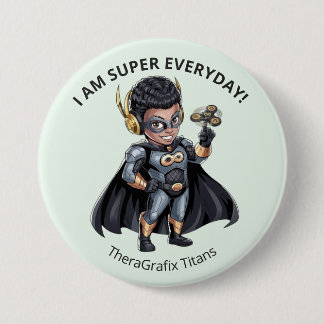 I Am Super Everyday Superhero Pediatric Button
