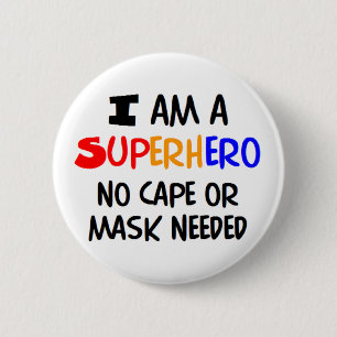 I am superhero 6 cm round badge