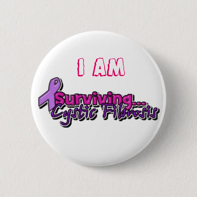 I am Surviving Cystic Fibrosis 6 Cm Round Badge (Front)