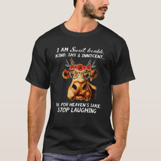 I Am Sweet Loveable Kind Shy And Innocent Cow Love T-Shirt