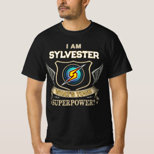 I Am SYLVESTER What's Your Superpower T-Shirt