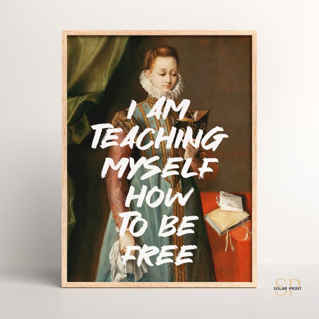 I Am Teaching Myself How To Be Free Renaissance Poster (Creator Uploaded)