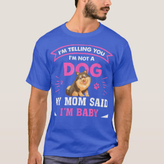 I Am Telling You Im Not a Dog Owner Mom Dad Funny T-Shirt