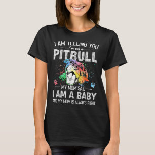 I Am Telling You I'm Not A Pitbull Funny Dog Owner T-Shirt