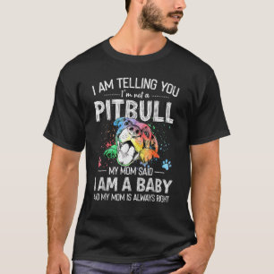 I Am Telling You I'm Not A Pitbull Funny Dog Owner T-Shirt