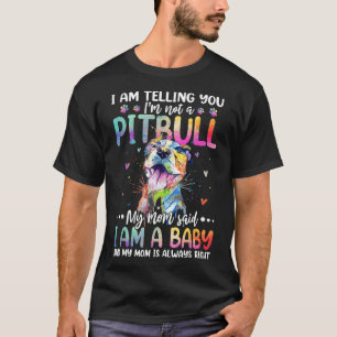 I Am Telling You Im Not A Pitbull Funny Pitbull Mo T-Shirt