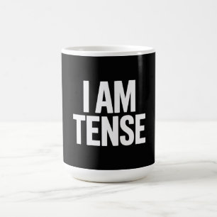 I am tense coffee mug