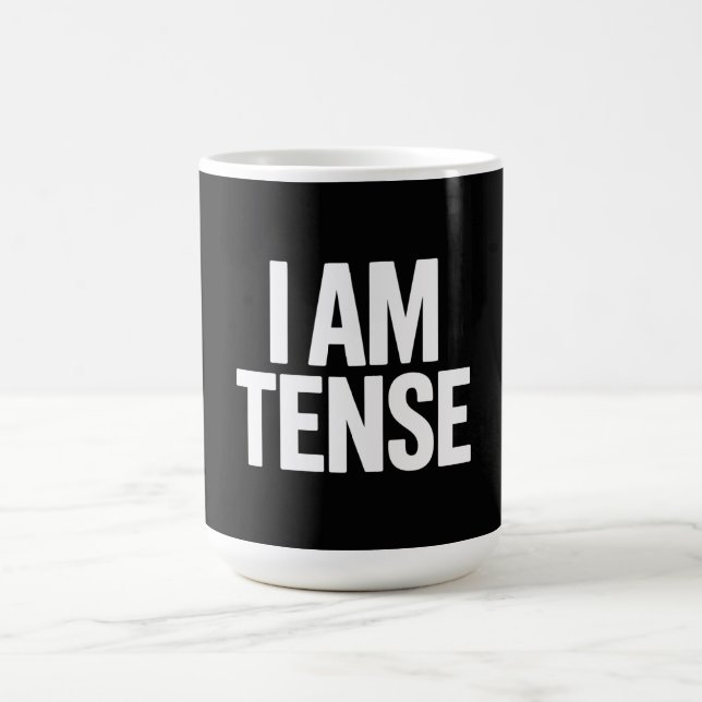 I am tense coffee mug (Center)
