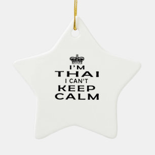I am Thai I can't keep calm Ceramic Ornament