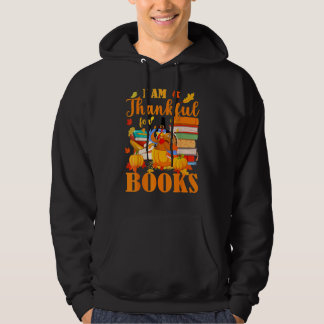 I Am Thankful For Books Turkey Reading Book Reader Hoodie