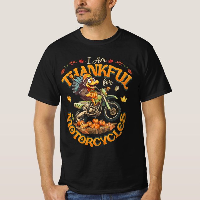 I Am Thankful For Motorcycles Thanksgiving Turkey  T-Shirt (Front)