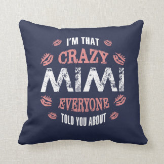 I am That Crazy Mimi... Cushion