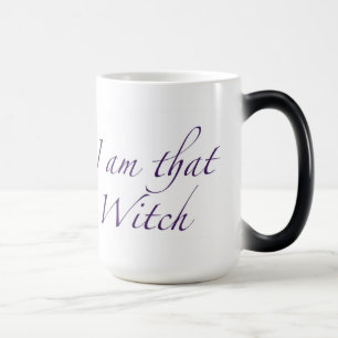 “I am that Witch” (left handed) Morphing Mug