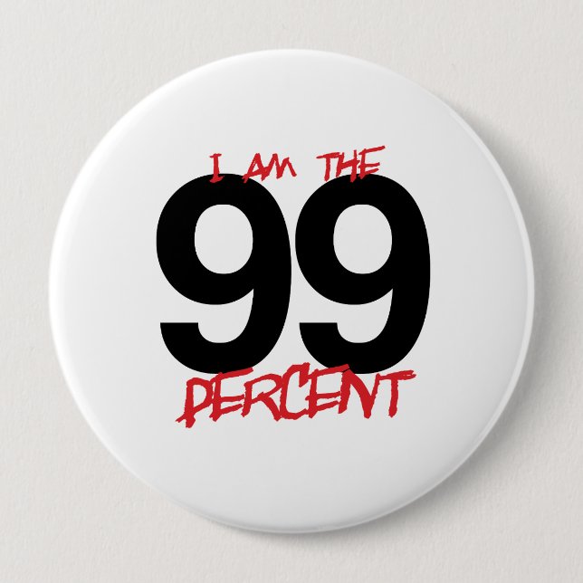 I AM THE 99 PERCENT -.png 10 Cm Round Badge (Front)