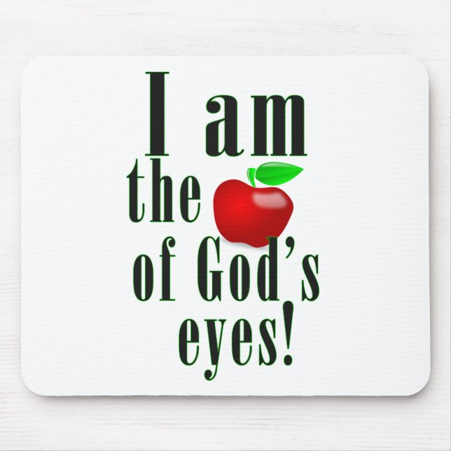 I am the apple of god's eyes in green mouse pad (Front)