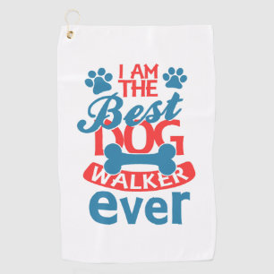 I am the Best Dog Walker Ever summer Golf Towel