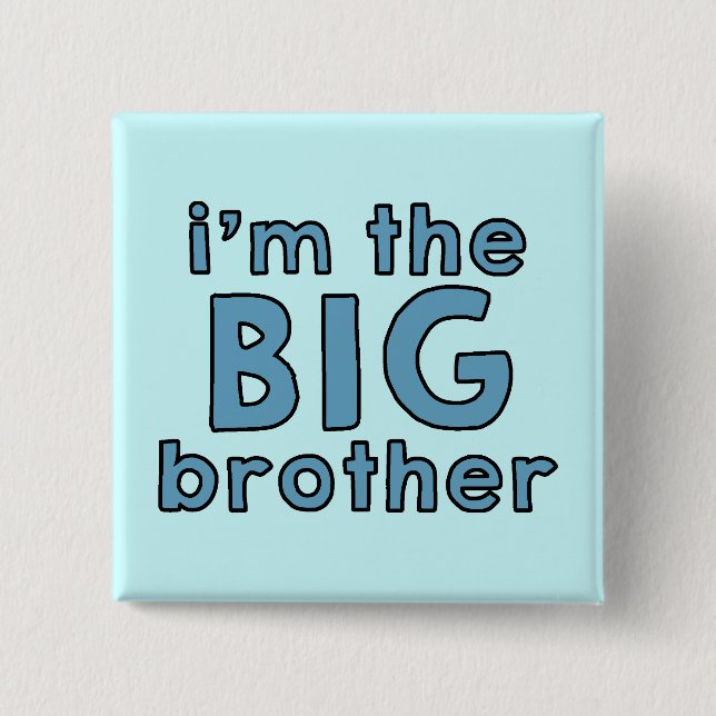 I am the Big Brother 15 Cm Square Badge (Front)