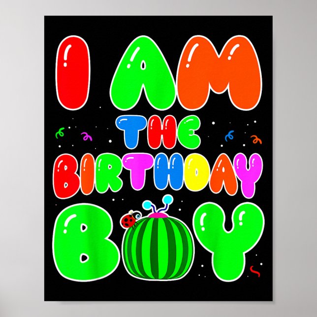I Am The Birthday Boy Funny Watermelon Birthday Fa Poster (Front)